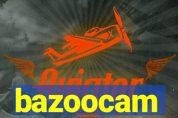 bazoocam