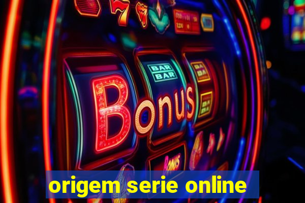 origem serie online