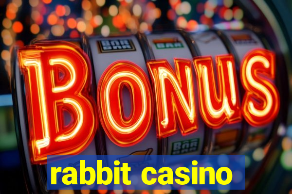 rabbit casino