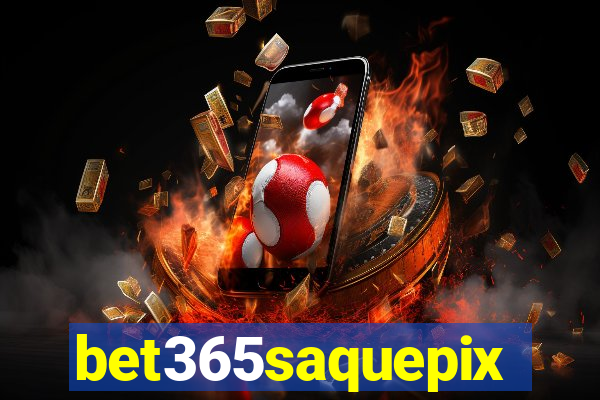 bet365saquepix