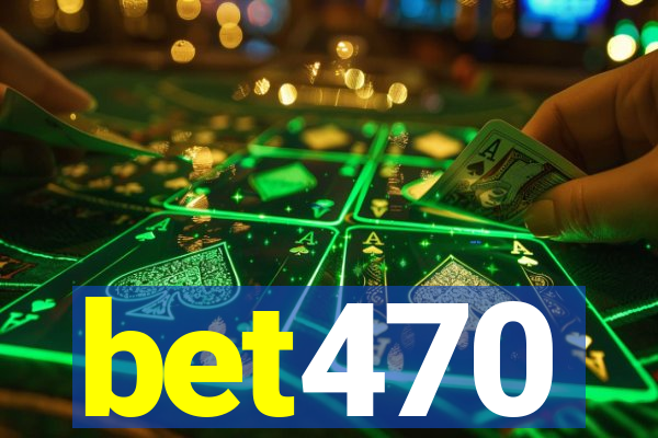 bet470