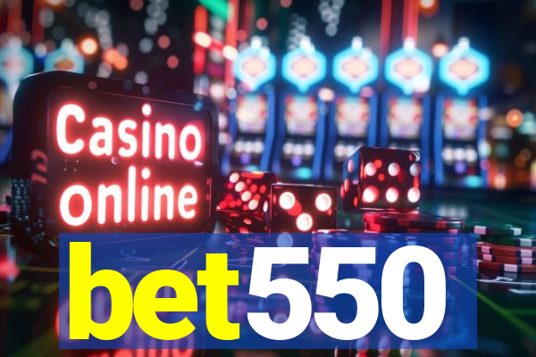 bet550