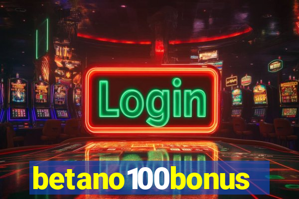 betano100bonus