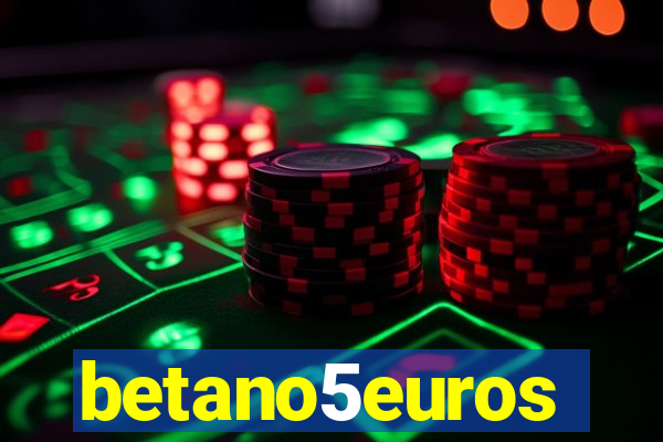 betano5euros