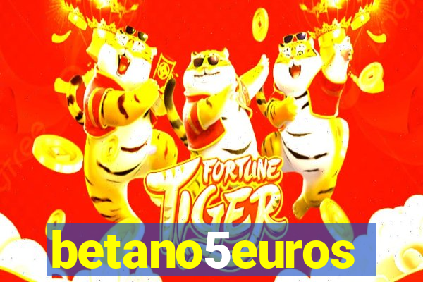 betano5euros