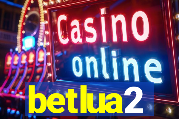 betlua2