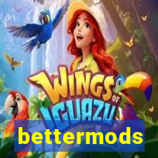 bettermods