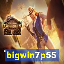 bigwin7p55