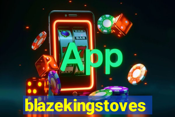 blazekingstoves