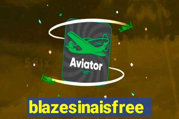 blazesinaisfree