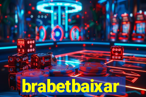 brabetbaixar