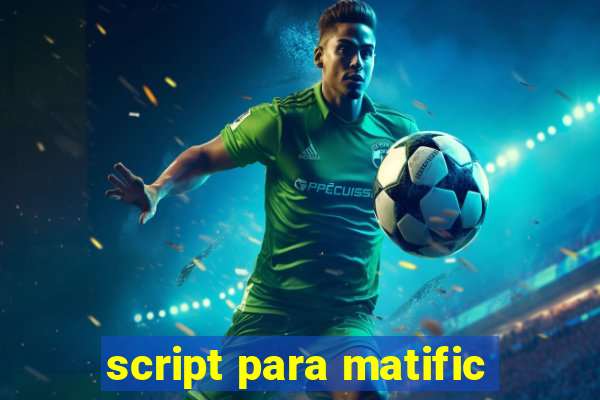 script para matific