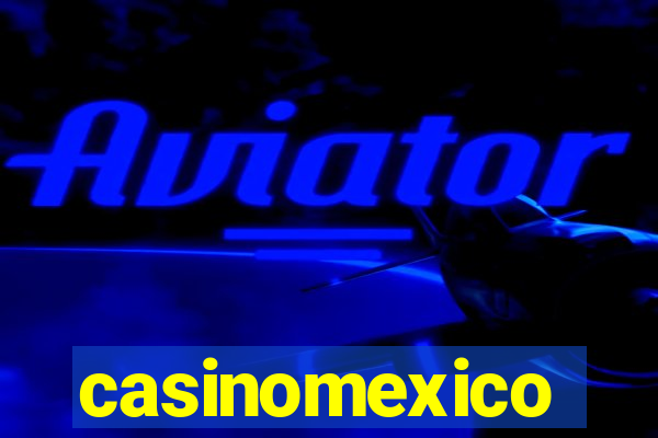 casinomexico