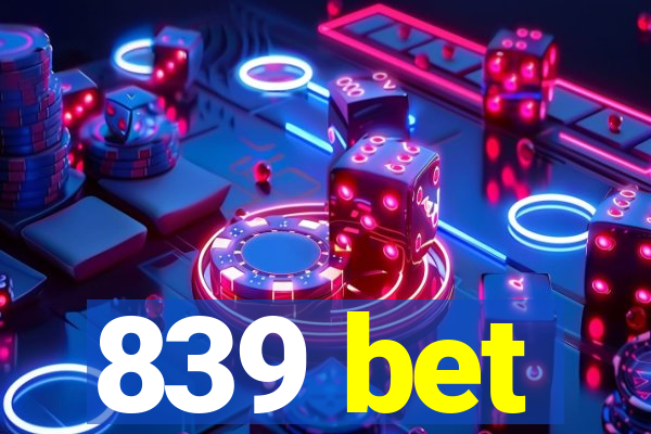 839 bet