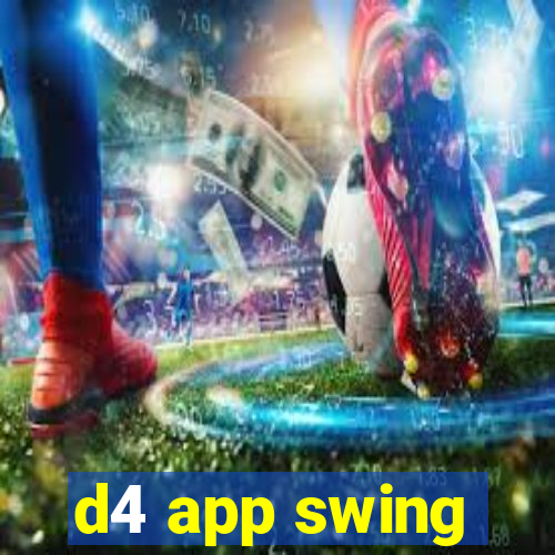 d4 app swing