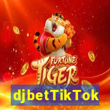 djbetTikTok