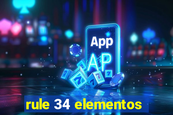 rule 34 elementos