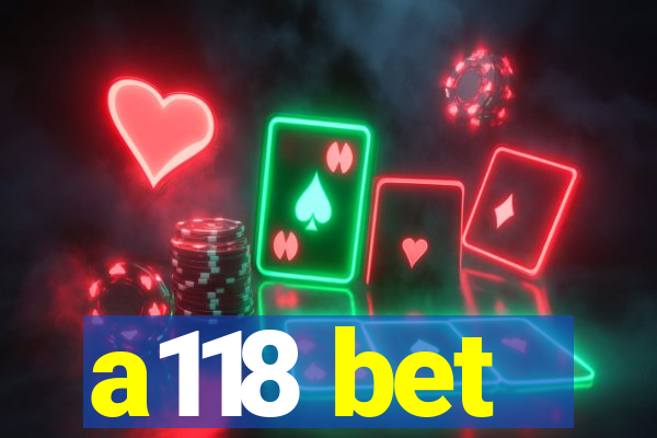 a118 bet