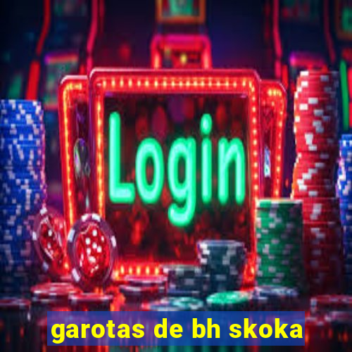 garotas de bh skoka