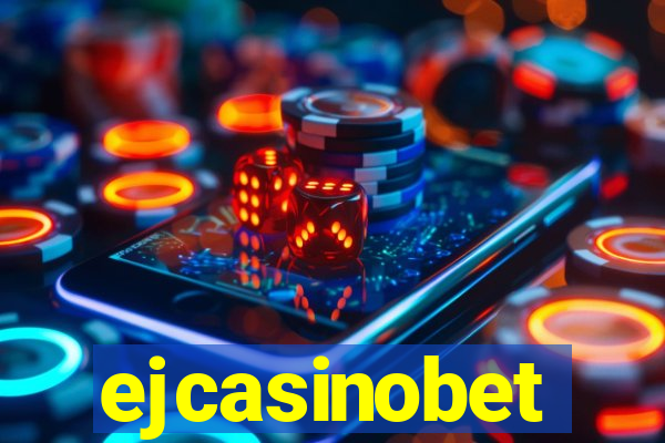 ejcasinobet