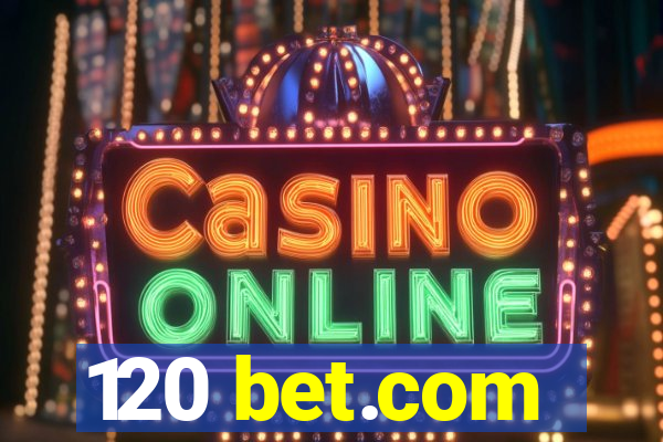 120 bet.com