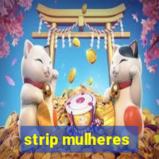 strip mulheres