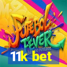 11k bet