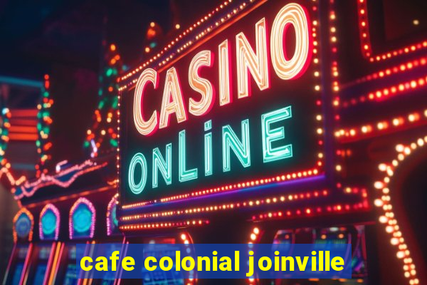 cafe colonial joinville