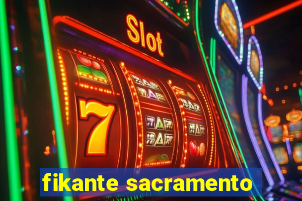 fikante sacramento