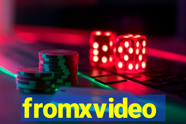 fromxvideo