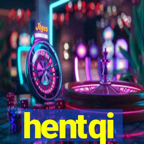 hentqi