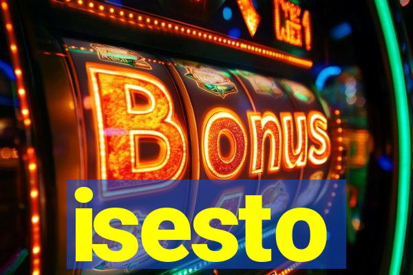 isesto