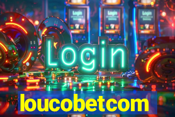 loucobetcom