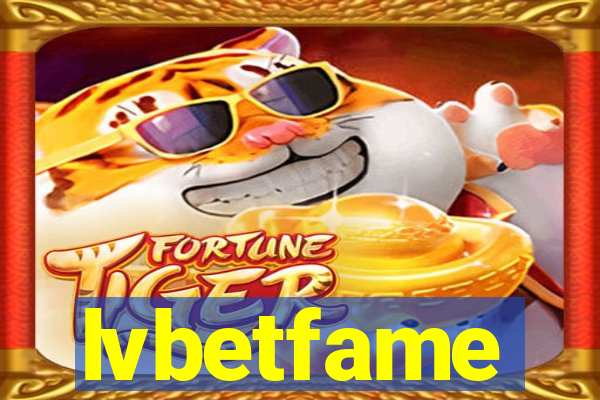 lvbetfame