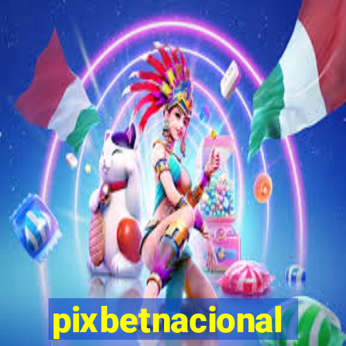 pixbetnacional