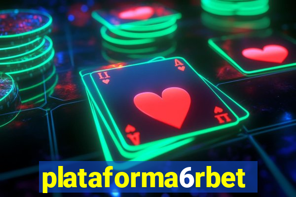 plataforma6rbet