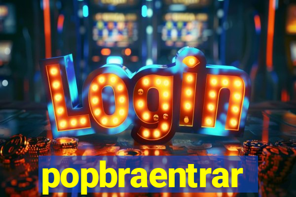 popbraentrar