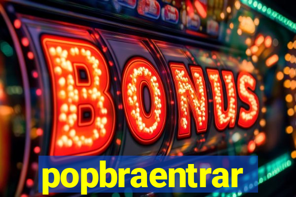 popbraentrar