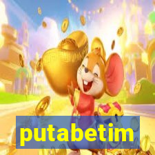 putabetim