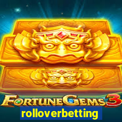 rolloverbetting