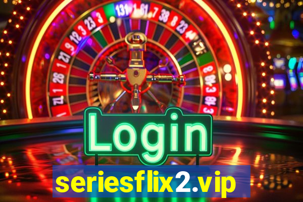 seriesflix2.vip