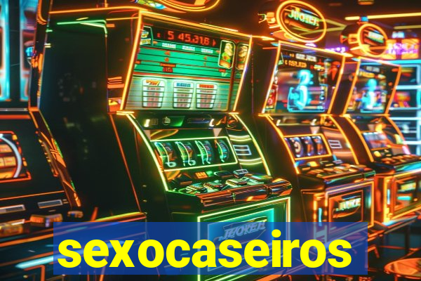 sexocaseiros