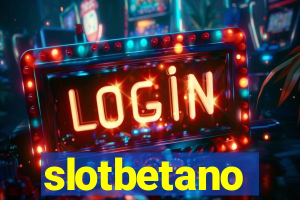 slotbetano