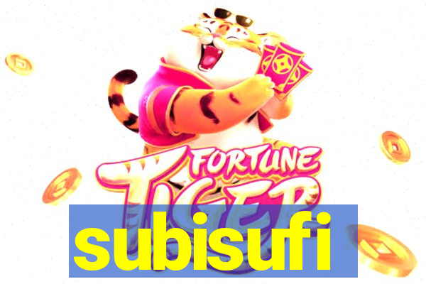 subisufi