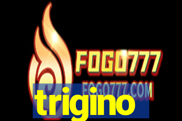 trigino