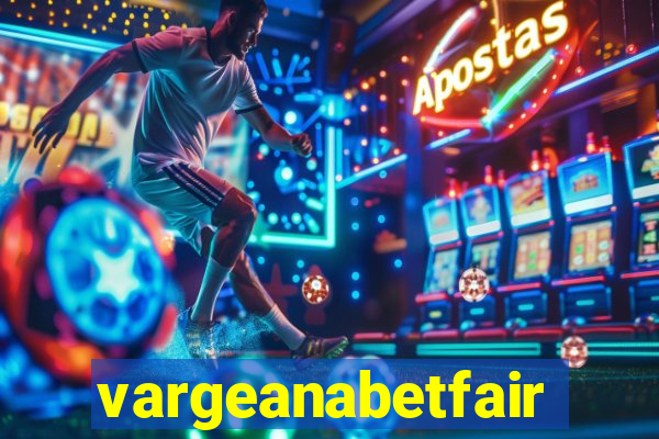 vargeanabetfair