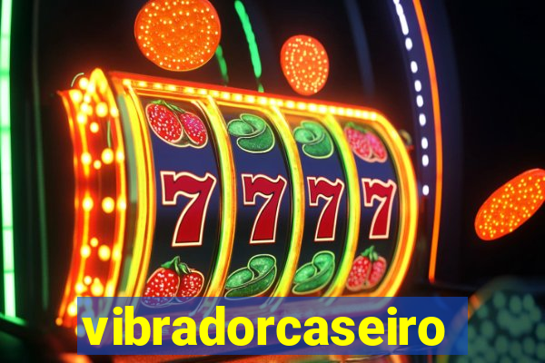 vibradorcaseiro